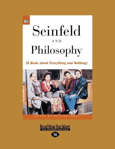 9781459601161: Seinfeld and Philosophy: A Book about Everything and Nothing (Large Print 16pt)