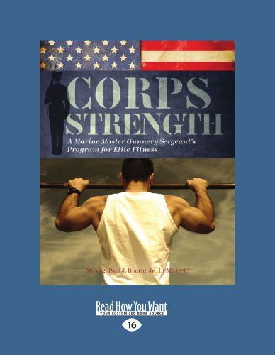 9781459602045: Corps Strength: A Marine Master Gunnery Sergeant's Program for Elite Fitness