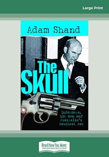 Beispielbild fr The Skull: Informers, Hit Men and Australias Toughest Cop zum Verkauf von Revaluation Books