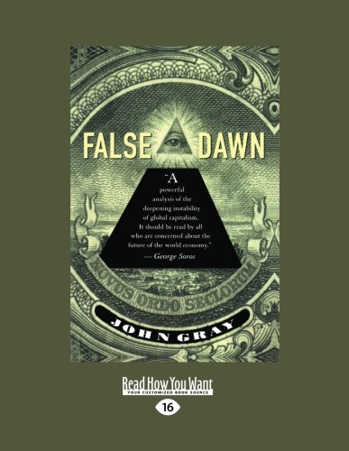 9781459603219: False Dawn: The Delusions of Global Capitalism (Large Print 16pt)