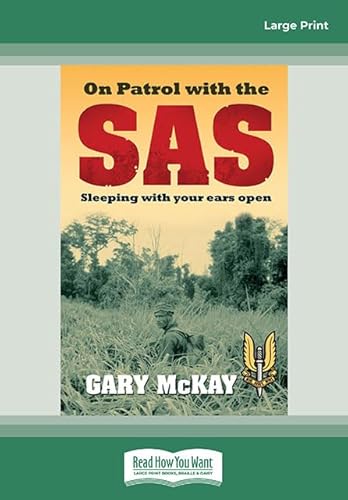 On Patrol with the SAS: Sleeping with Your Ears Open (9781459603622) by McKay, Gary