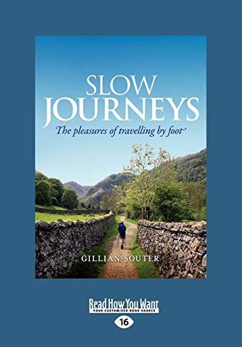 9781459603820: Slow Journeys: The Pleasures of Travelling by Foot (Large Print 16pt) [Idioma Ingls]