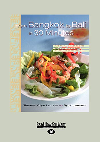 Stock image for From Bangkok To Bali In 30 Minutes: 175 Fast and Easy Recipes with the Lush, Tropical Flavors of Southeast Asia for sale by Revaluation Books