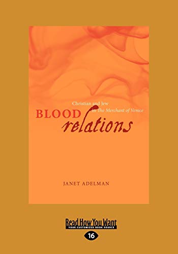 Blood Relations: Christian and Jew in The Merchant of Venice - Janet Adelman