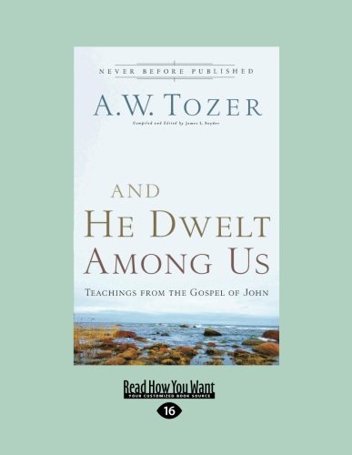 9781459606487: And He Dwelt Among Us: Teachings from the Gospel of John