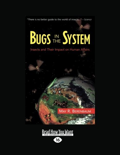 Bugs In The System: Insects And Their Impact On Human Affairs (9781459608108) by May R. Berenbaum