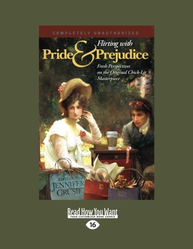 Flirting with Pride and Prejudice: Fresh Perspectives on the Original Chick-Lit Masterpiece (Large Print 16pt) (9781459608870) by Jennifer Crusie