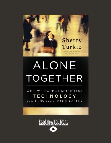 Stock image for Alone Together: Why We Expect More from Technology and Less from Each Other (Large Print 16pt) for sale by Irish Booksellers