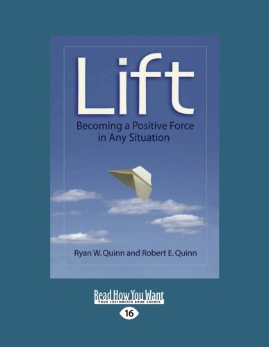 Beispielbild fr Lift: Becoming a Positive Force in any Situation zum Verkauf von Orphans Treasure Box