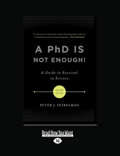 9781459609570: A PhD Is Not Enough!: A Guide to Survival in Science (Large Print 16pt)
