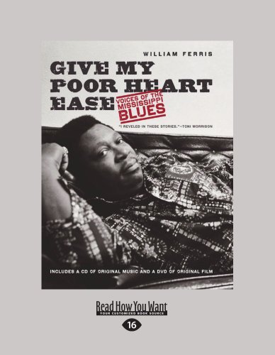 9781459611153: Give My Poor Heart Ease: Voices of the Mississippi Blues