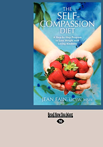 Beispielbild fr The Self-Compassion Diet: A Step-by-Step Program to Lose Weight with Loving-Kindness zum Verkauf von Irish Booksellers