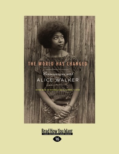 The World has Changed: Conversations with Alice Walker (Large Print 16pt) (9781459612402) by Alice Walker; Rudolph P. Byrd