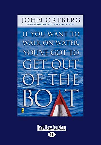 If You Want to Walk on Water Get Out of the Boat (9781459612488) by Ortberg, John