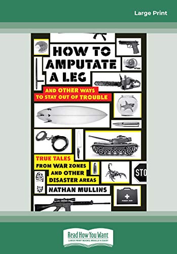 9781459613188: How to amputate a leg: and other ways to stay out of trouble: And Other Ways to Stay Out of Trouble