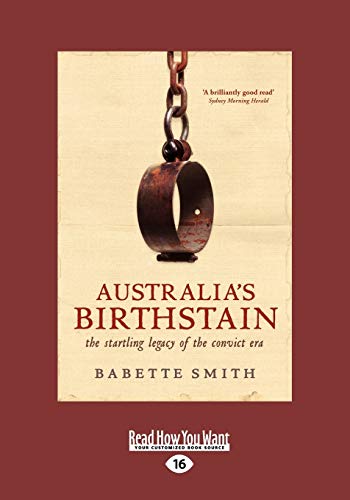 Stock image for Australia's Birthstain: the Startling Legacy of the Convict Era for sale by Revaluation Books