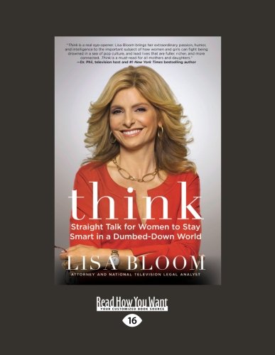 9781459614598: Think: Straight Talk for Women to Stay Smart in a Dumbed-Down World