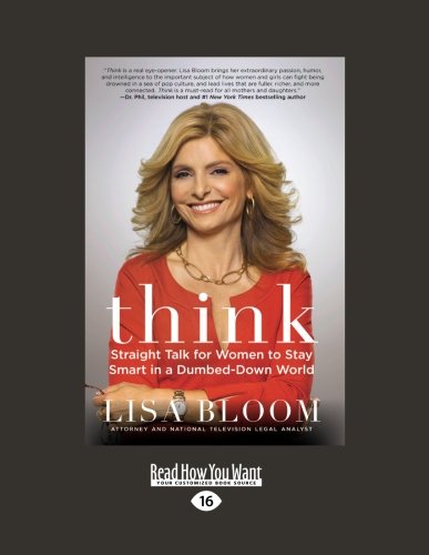 9781459614598: Think: Straight Talk for Women to Stay Smart in a Dumbed-Down World (Large Print 16pt)