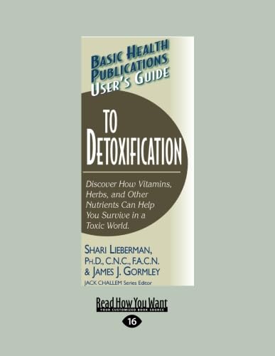 Imagen de archivo de User's Guide to Detoxification: Discover How Vitamins, Herbs, and Other Nutrients Help You Survive in a Toxic World (Large Print 16pt) a la venta por Buchpark