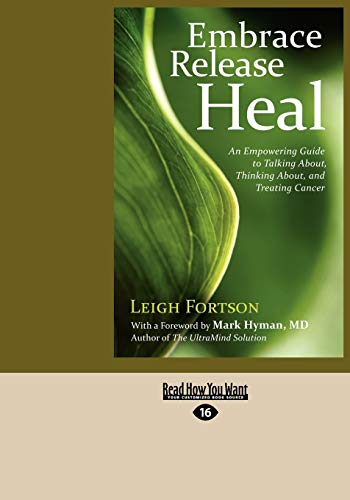 9781459616004: Embrace, Release, Heal: An Empowering Guide to Talking about, Thinking about, and Treating Cancer