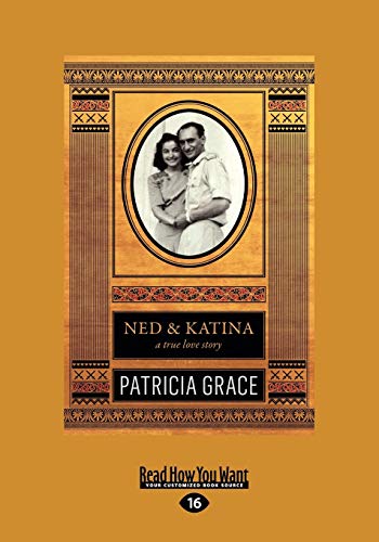 Ned and Katina: A True Love Story (9781459616363) by Grace, Patricia