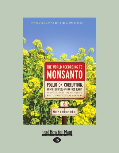 9781459617742: The World According to Monsanto: Pollution, Corruption, and the Control of the World's Food Supply (Large Print 16pt)