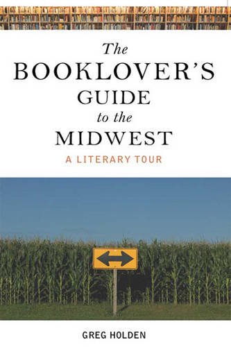 The Booklover's Guide to the Midwest: A Literary Tour (Large Print 16pt) (9781459618312) by Greg Holden