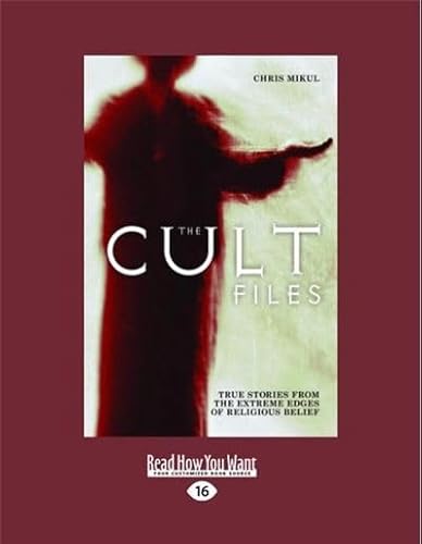 Stock image for The Cult Files: True stories from the extreme edges of religious beliefs for sale by Revaluation Books