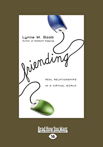 Friending: Real Relationships in a Virtual World (Large Print 16pt) (9781459621626) by Baab, Lynne M.