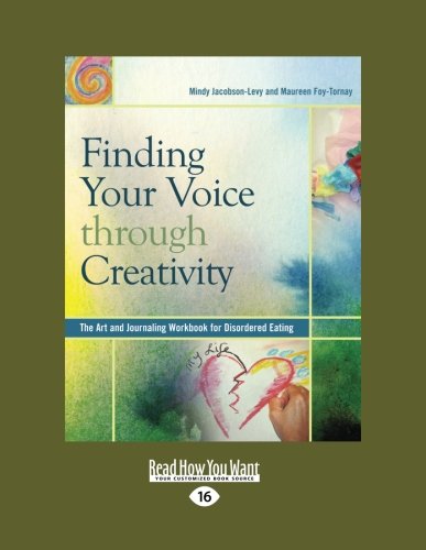 9781459622722: Finding Your Voice Through Creativity: The Art and Journaling Workbook for Disordered Eating (Large Print 16pt)