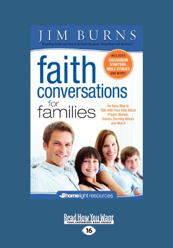 Faith Conversations for Families (Homelight) (Large Print 16pt) (9781459622982) by Burns, Jim