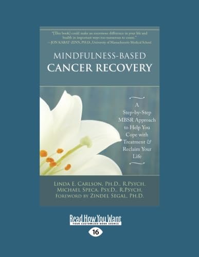 9781459624184: Mindfulness-Based Cancer Recovery: A Step-by-Step MBSR Approach to Help You Cope with Treatment and Reclaim Your Life