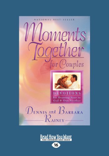 Moments Together for Couples: Devotions for Drawing Near to God and One Another (Large Print 16pt) (9781459625693) by Rainey, Barbara; Rainey, Dennis