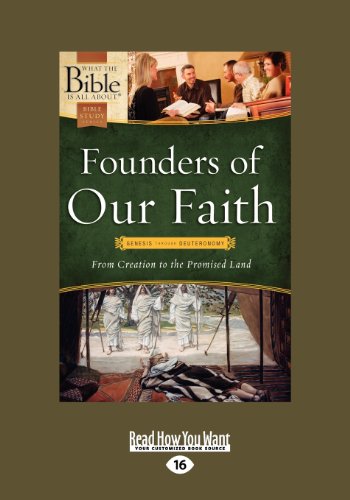 Founders of Our Faith: Genesis Through Deuteronomy: From Creation to the Promised Land (What the Bible Is All about Bible Study Series) (Larg (9781459625761) by Mears, Henrietta C.