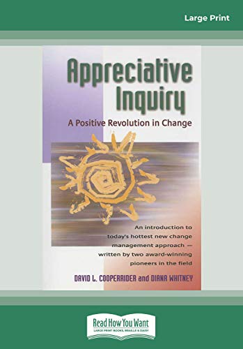 9781459625891: Appreciative Inquiry: A Positive Revolution in Change: A Positive Revolution in Change (Large Print 16pt)