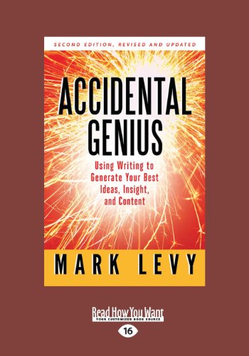 9781459625976: Accidental Genius: Using Writing to Generate Your Best Ideas, Insight, and Content