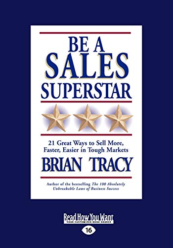 9781459625983: Be a Sales Superstar: 21 Great Ways to Sell More, Faster, Easier in Tough Markets
