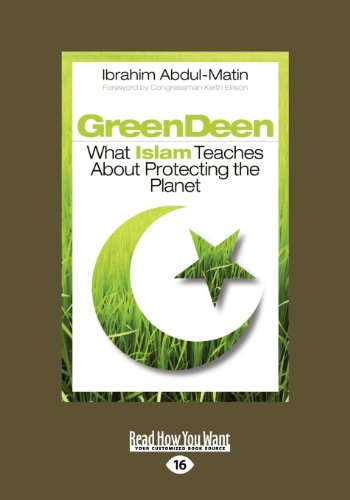 Stock image for Green Deen: What Islam Teaches about Protecting the Planet for sale by GF Books, Inc.