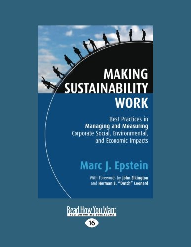 9781459626249: Making Sustainability Work: Best Practices in Managing and Measuring Corporate Social, Environmental and Economic Impacts