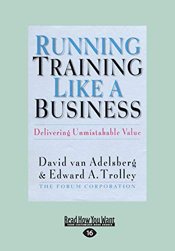 Imagen de archivo de Running Training Like a Business: Delivering Unmistakable Value [large print edition] a la venta por Lucky's Textbooks