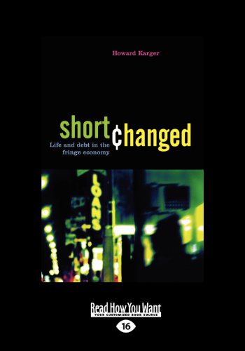 Stock image for Shortchanged: Life and Debt in the Fringe Economy (Large Print 16pt) for sale by ThriftBooks-Atlanta