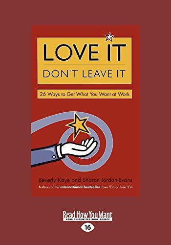 Stock image for Love It, Don't Leave It: 26 Ways to Get What You Want at Work for sale by Revaluation Books