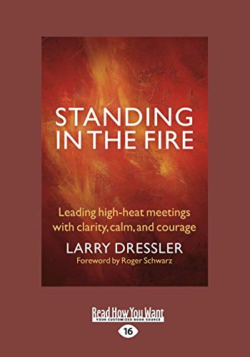 Imagen de archivo de Standing in the Fire: Leading High-Heat Meetings with Calm, Clarity, and Courage (Large Print 16pt) a la venta por Revaluation Books