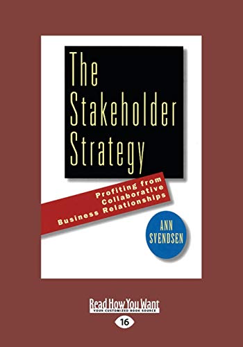 9781459626775: The Stakeholder Strategy: Profiting from Collaborative Business Relationships (Large Print 16pt)