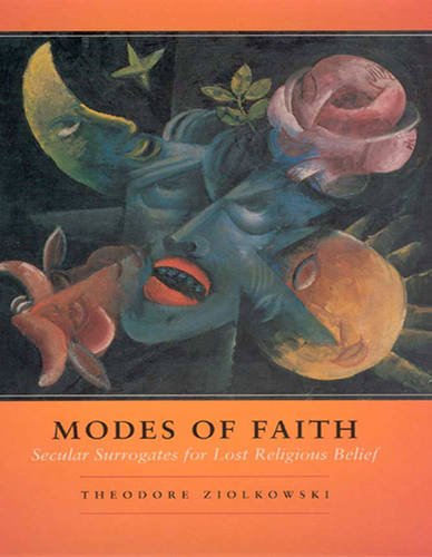 9781459627376: Modes of Faith: Secular Surrogates for Lost Religious Belief