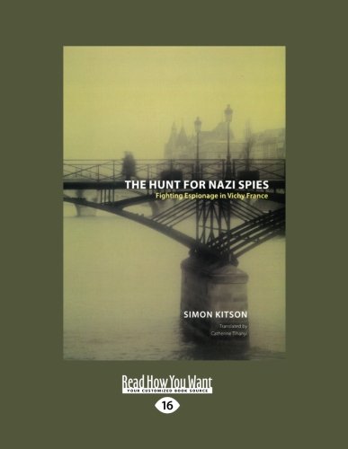 Beispielbild fr The Hunt for Nazi Spies: Fighting Espionage in Vichy France zum Verkauf von HPB-Red