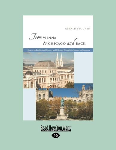 From Vienna to Chicago and Back: Essays on Intellectual History and Political Thought in Europe and America (9781459627567) by Stourzh, Gerald