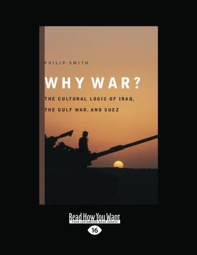 Stock image for Why War?: The Cultural Logic of Iraq, the Gulf War, and Suez for sale by Revaluation Books