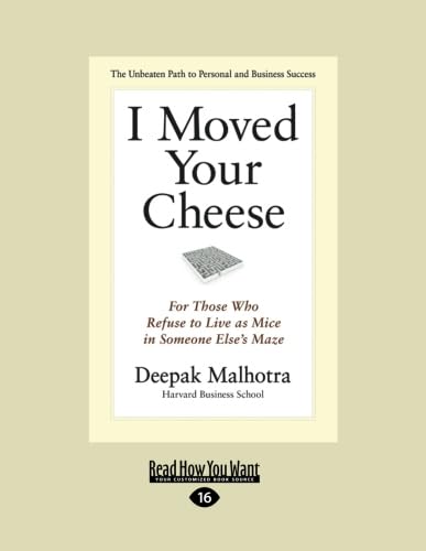 9781459627741: I Moved Your Cheese: For Those Who Refuse to Live as Mice in Someone Else's Maze