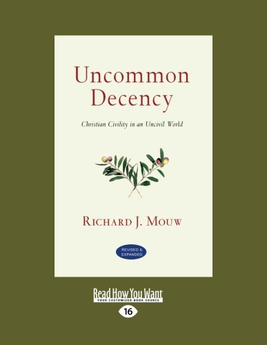9781459627833: Uncommon Decency: Christian Civility in an Uncivil World